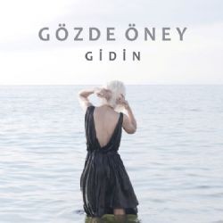 Gözde Öney – Gidin Mp3 Dinle & İndir | Mp3sayar