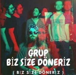 Grup Biz Size Döneriz – Biz Size Döneriz Mp3 Dinle & İndir | Mp3sayar