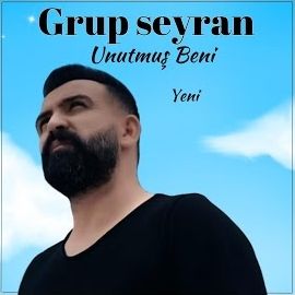 Grup Seyran – Unutmuş Beni Mp3 Dinle & İndir | Mp3sayar