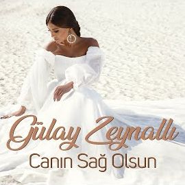 Gülay Zeynallı – Canın Sağ Olsun Mp3 Dinle & İndir | Mp3sayar