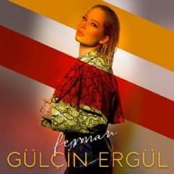 Gülçin Ergül – Ferman Mp3 Dinle & İndir | Mp3sayar