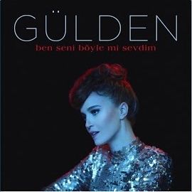 Gülden – Ben Seni Böyle Mi Sevdim Mp3 Dinle & İndir | Mp3sayar