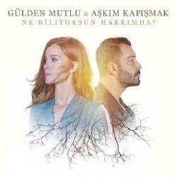 Gülden Mutlu – Ne Biliyorsun Hakkımda ft Aşkım Kapışmak Mp3 Dinle & İndir | Mp3sayar