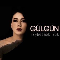 Gülgün – Kaybetmek Yok Mp3 Dinle & İndir | Mp3sayar