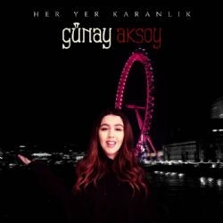 Günay Aksoy – Her Yer Karanlık Mp3 Dinle & İndir | Mp3sayar