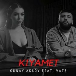 Günay Aksoy – Kıyamet ft Vatz Mp3 Dinle & İndir | Mp3sayar