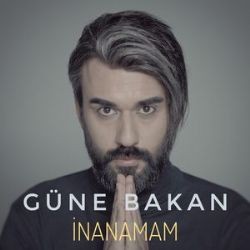 Güne Bakan – İnanamam Mp3 Dinle & İndir | Mp3sayar