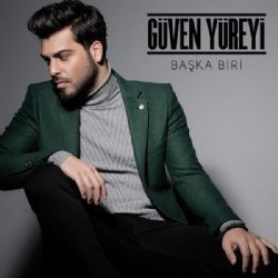 Güven Yüreyi – Başka Biri Mp3 Dinle & İndir | Mp3sayar