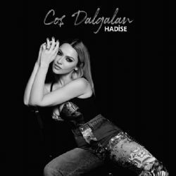 Hadise – Coş Dalgalan Mp3 Dinle & İndir | Mp3sayar