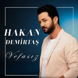 Hakan Demirtaş – Vefasız Mp3 Dinle & İndir | Mp3sayar