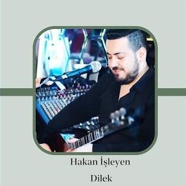 Hakan İşleyen – Dilek Mp3 Dinle & İndir | Mp3sayar