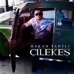 Hakan Tahtlı – Çilekeş Mp3 Dinle & İndir | Mp3sayar