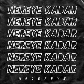 Haleffyz – Nereye Kadar Mp3 Dinle & İndir | Mp3sayar