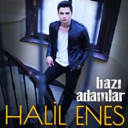 Halil Enes – Bazı Adamlar Mp3 Dinle & İndir | Mp3sayar