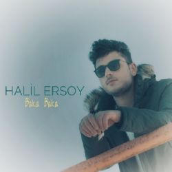 Halil Ersoy – Baka Baka Mp3 Dinle & İndir | Mp3sayar