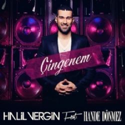 Halil Vergin – Çingenem feat Hande Dönmez (Remix) Mp3 Dinle & İndir | Mp3sayar