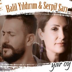 Halil Yıldırım – Yar Oy ft Serpil Sarı Mp3 Dinle & İndir | Mp3sayar