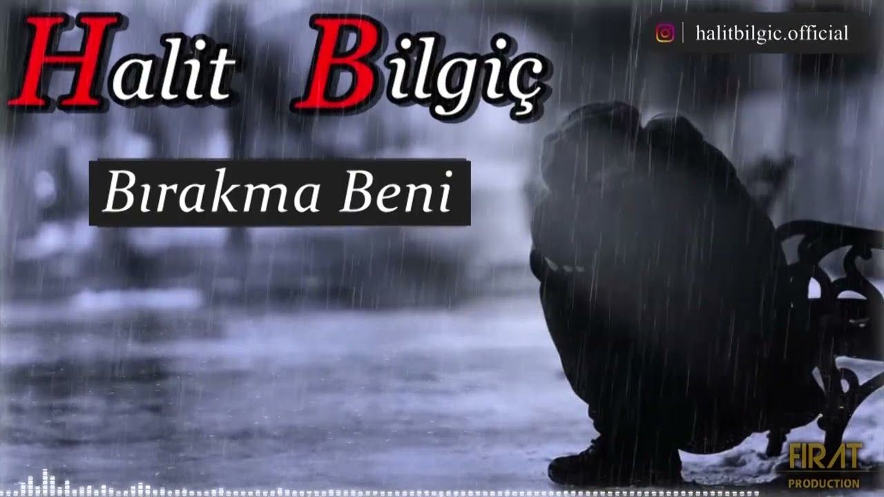 Halit Bilgiç – Bırakma Beni Mp3 Dinle & İndir | Mp3sayar