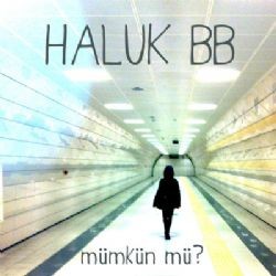 Haluk BB – Mümkün Mü Mp3 Dinle & İndir | Mp3sayar