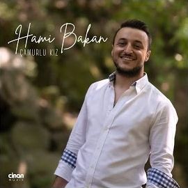 Hami Bakan – Çamurlu Kız Mp3 Dinle & İndir | Mp3sayar