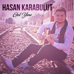 Hasan Karabulut – Gel Yine Mp3 Dinle & İndir | Mp3sayar