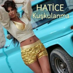 Hatice – Kuşkulanma Mp3 Dinle & İndir | Mp3sayar