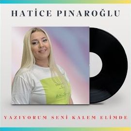 Hatice Pınaroğlu – Yazıyorum Seni Kalem Elimde Mp3 Dinle & İndir | Mp3sayar