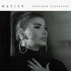 Hatice – Sensizde Yaşanıyor Mp3 Dinle & İndir | Mp3sayar