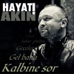 Hayati Akın – Kalbine Sor Mp3 Dinle & İndir | Mp3sayar