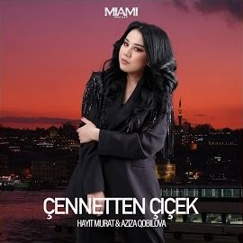 Hayit Murat – Çennetten Çiçek ft Aziza Qobilova Mp3 Dinle & İndir | Mp3sayar