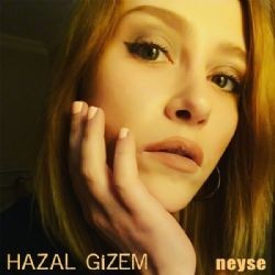 Hazal Gizem – Neyse Mp3 Dinle & İndir | Mp3sayar