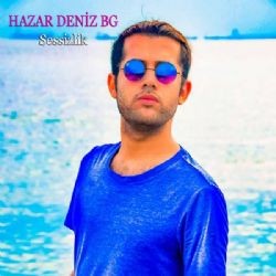 Hazar Deniz BG – Sessizlik Mp3 Dinle & İndir | Mp3sayar