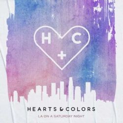 Hearts – La On A Saturday Night ft Colors Mp3 Dinle & İndir | Mp3sayar