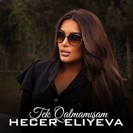 Hecer Eliyeva – Tek Qalmamışam Mp3 Dinle & İndir | Mp3sayar