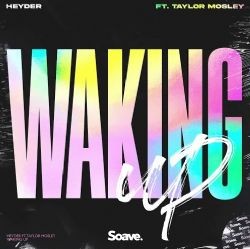 Heyder – Waking Up ft Taylor Mosley Mp3 Dinle & İndir | Mp3sayar