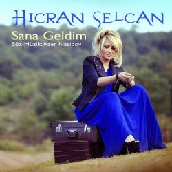 Hicran Selcan – Sana Geldim Mp3 Dinle & İndir | Mp3sayar