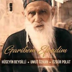 Hüseyin Beydilli – Garibem Efendim ft Umut Özkan & Özgür Polat Mp3 Dinle & İndir | Mp3sayar