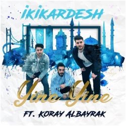 İkikardesh – Yine Yine ft Koray Albayrak Mp3 Dinle & İndir | Mp3sayar