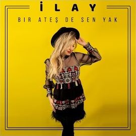 İlay – Bir Ateş De Sen Yak Mp3 Dinle & İndir | Mp3sayar