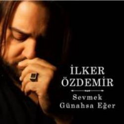 İlker Özdemir – Sevmek Günahsa Eğer Mp3 Dinle & İndir | Mp3sayar