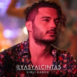 İlyas Yalçıntaş – Kirli Kadeh Mp3 Dinle & İndir | Mp3sayar