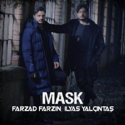 İlyas Yalçıntaş – Mask ft Farzad Farzin Mp3 Dinle & İndir | Mp3sayar