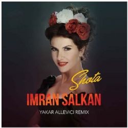 İmran Salkan – Shota (Yakar Allevici Remix) Mp3 Dinle & İndir | Mp3sayar