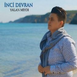 İnci Devran – Yalan Mıydı Mp3 Dinle & İndir | Mp3sayar