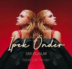 İpek Önder – Sarı Yalanlar (Gürsel Çelik Versiyon) Mp3 Dinle & İndir | Mp3sayar