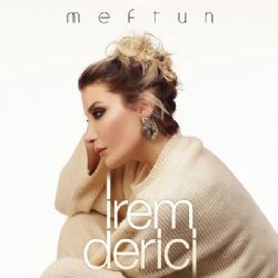 İrem Derici – Meftun Mp3 Dinle & İndir | Mp3sayar