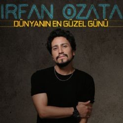 İrfan Özata – Dünyanın En Güzel Günü Mp3 Dinle & İndir | Mp3sayar