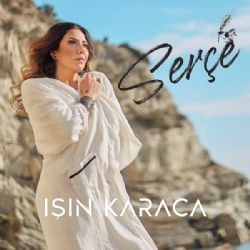 Işın Karaca – Serçe Mp3 Dinle & İndir | Mp3sayar