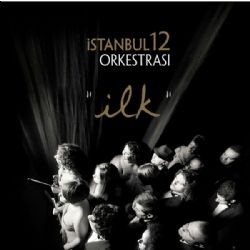 İstanbul12 Orkestrası – Zaman Mp3 Dinle & İndir | Mp3sayar