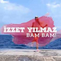 İzzet Yılmaz – Bam Bam Mp3 Dinle & İndir | Mp3sayar